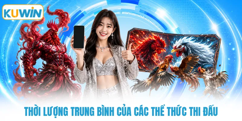 Thời lượng trung bình của các thể thức thi đấu